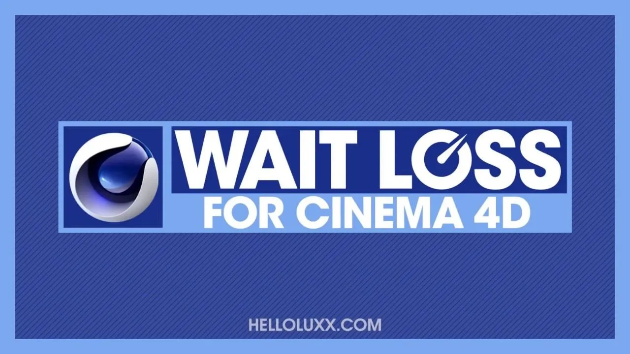 C4D影视游戏项目制作高效技术训练视频教程 Wait Loss for Cinema 4D