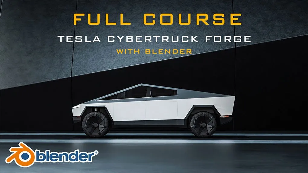 Blender特斯拉卡车完整制作视频课程 中文字幕 BLENDER: TESLA CYBERTRUCK FORGE