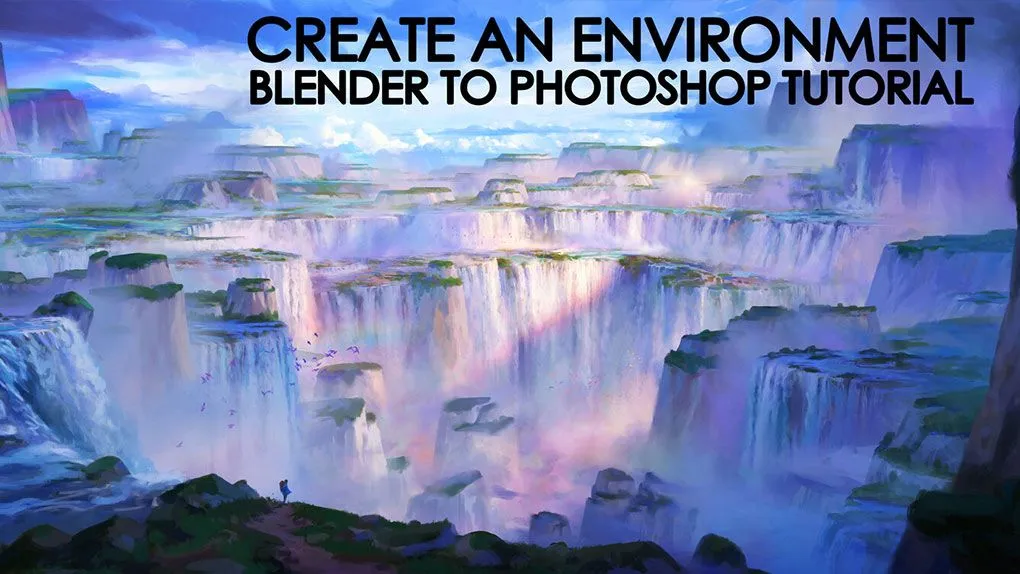 Blender唯美薰衣草瀑布场景制作流程视频教程 Create an Environment - A Blender to Photoshop Tutorial