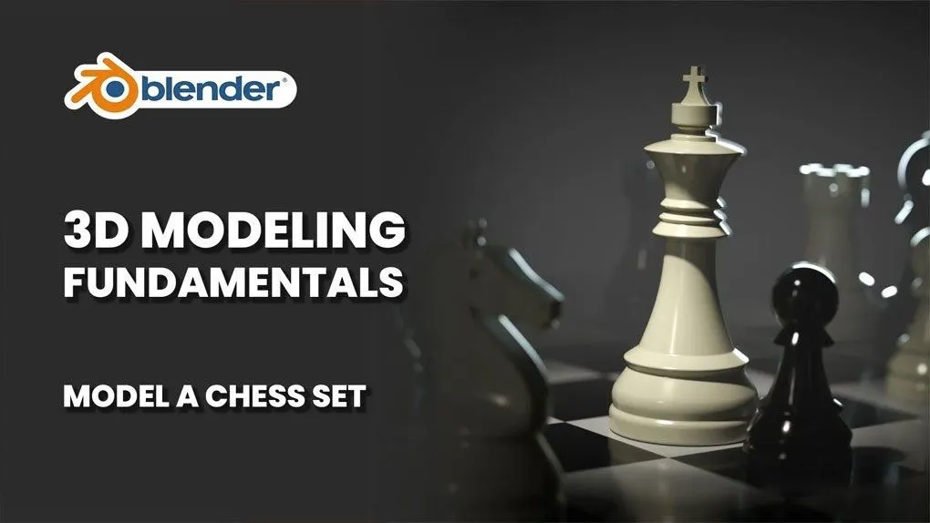 Blender国际象棋棋盘棋局实例制作视频教程 3D Modeling for Beginners with Blender: Create a Chess Set using Professional 3D Modeling Techniques