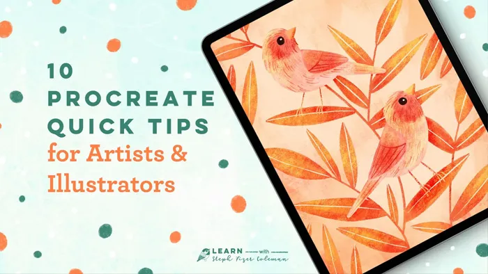 iPad pro中使用Procreate花卉插图数字绘画教程 10 Procreate Quick Tips for Artists & Illustrators