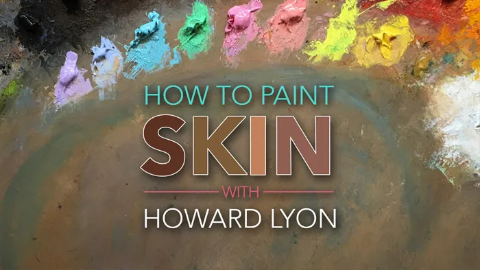 逼真肤色油画绘制创作过程传统绘画工作流程视频教程 How to Paint Skin with Howard Lyon