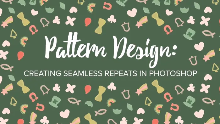 PS无缝重复图案设计训练视频教程 Pattern Design: Creating Seamless Repeats in Photoshop