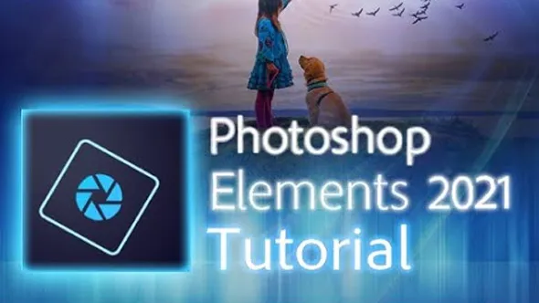 轻松掌握Photoshop Elements 2021培训教程-中文字幕 Photoshop Elements 2021 Made Easy Training
