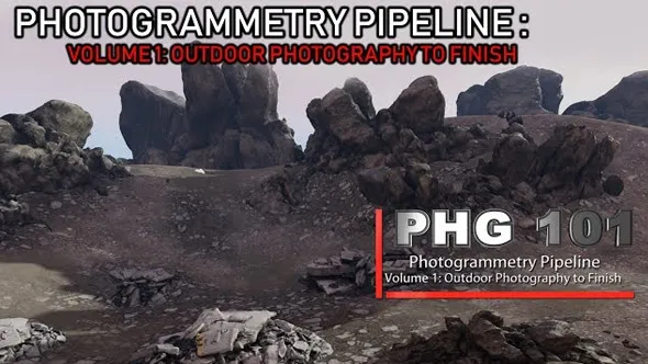 游戏环境资源制作全流程大师级教程第一季 PHG 101- Photogrammetry Pipeline