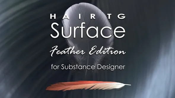 Substance Designer逼真羽毛PBR纹理实例制作教程 HairTG – Surface, Feather Edition for Substance Designer