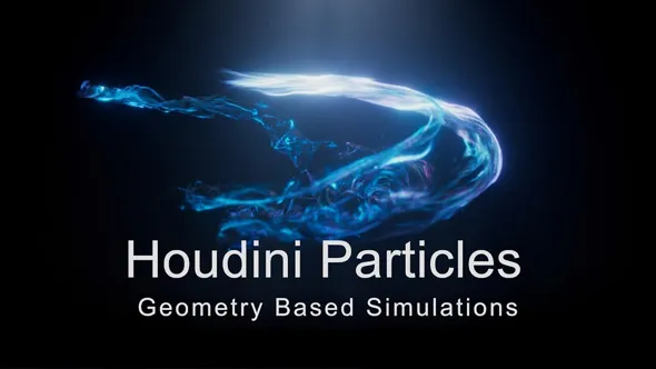 Houdini高级几何粒子模拟动画视效制作视频教程 Houdini Advanced Particle Simulations