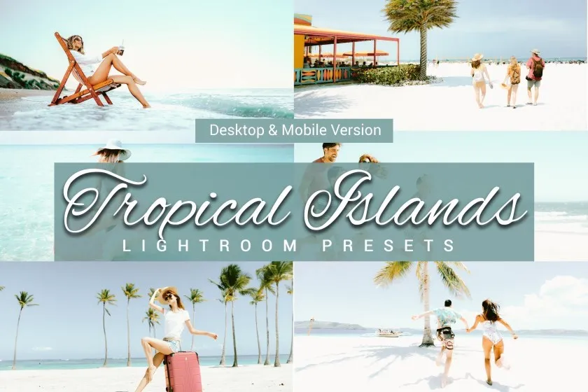 热带岛屿清新胶片写真LR预设/LUT预设Lightroom预设 16 Tropical Islands Presets,Photoshop actions,LUTS,VSCO