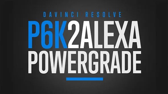 真实电影风格高饱和调色滤镜6K转阿莱达芬奇调色节点+LUT预设 Juan Melara – P6K2Alexa PowerGrade and LUTs v2 GEN5