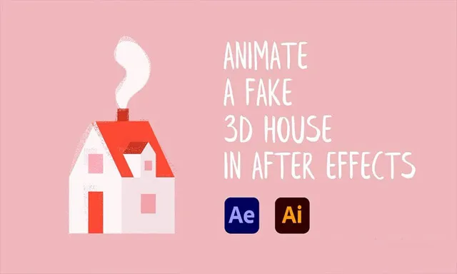 AE创建卡通平面3D房屋动画工作流程视频教程