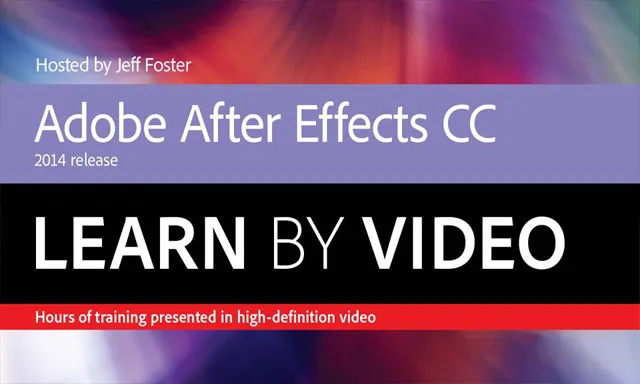 AE核心技能实例训练视频教程 Peachpit Adobe After Effects CC Learn by Video