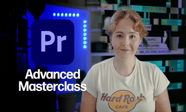 Premiere Pro 2020影视剪辑高级技能训练教程 Video Editing: Advanced Adobe Premiere Pro Masterclass