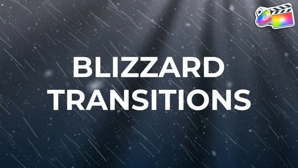 FCPX转场插件17种冬季暴风雪花飘散视频转场过渡效果 Blizzard Transitions FCPX
