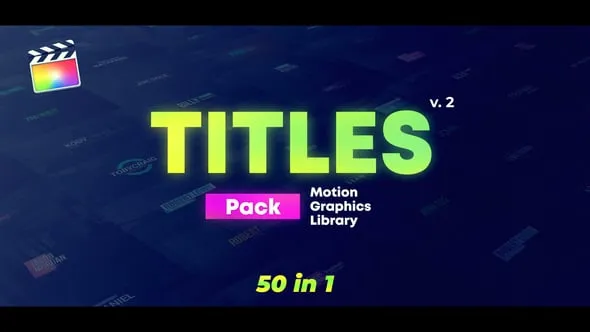 50款专业时尚视频标题文字排版动画FCPX插件 Titles Pack v2 汉化版